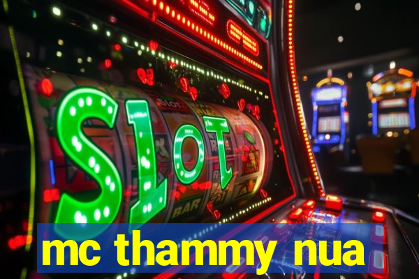 mc thammy nua